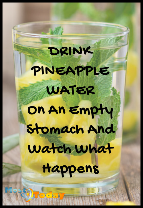 Drink Pineapple Water On An Empty Stomach And Watch What Happens