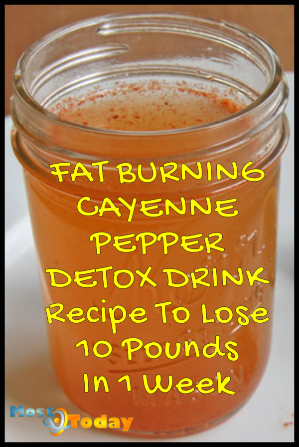 Fat Burning Cayenne Pepper Detox Drink Recipe To Lose 10 Pounds In 1 Week