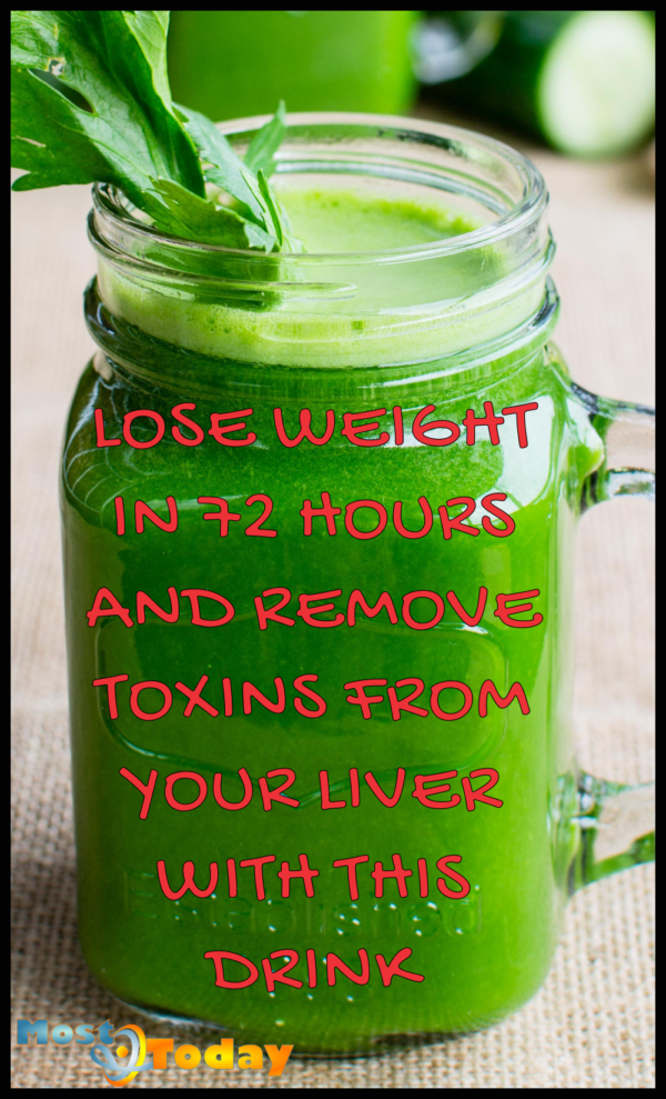 Lose Weight In 72 Hours And Remove Toxins From Your Liver With This Drink