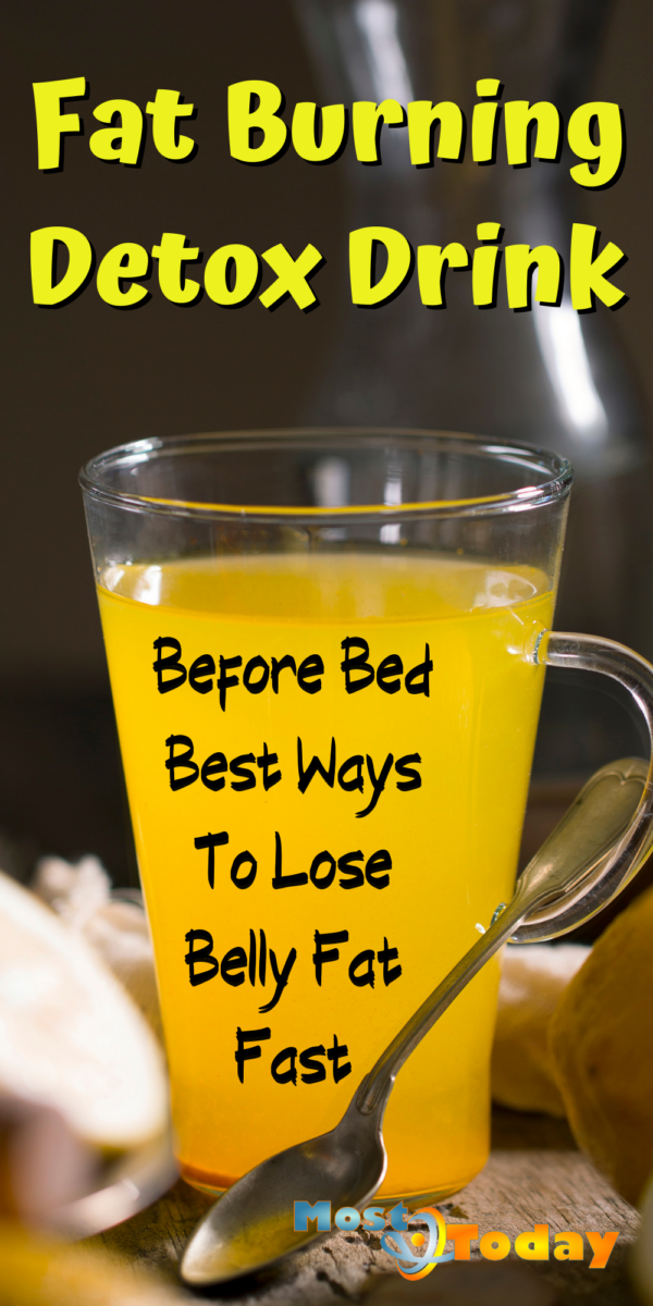 Fat Burning Detox Drink Before Bed Best Ways To Lose Belly Fat Fast